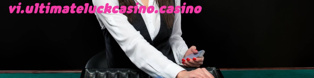 vi.ultimateluckcasino.casino